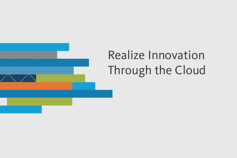 Realizing innovation through the cloud